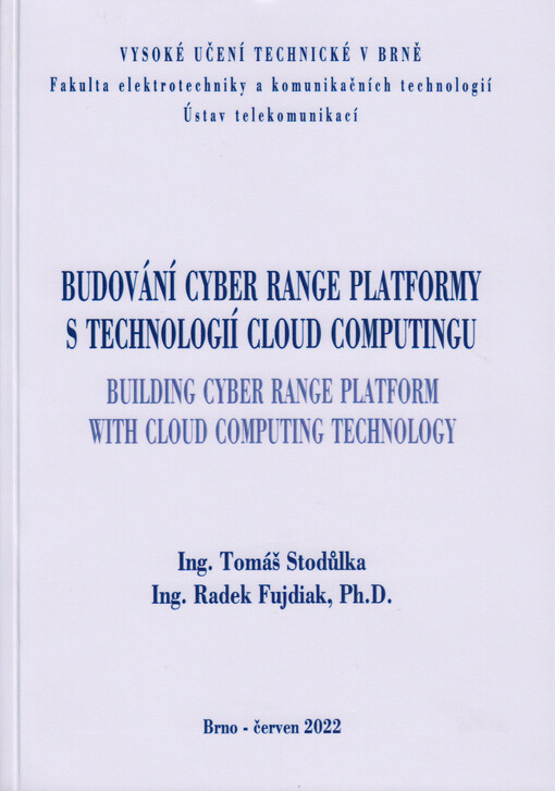 Budování cyber range platformy s technologií cloud computingu = Building cyber range platform with cloud computing technology