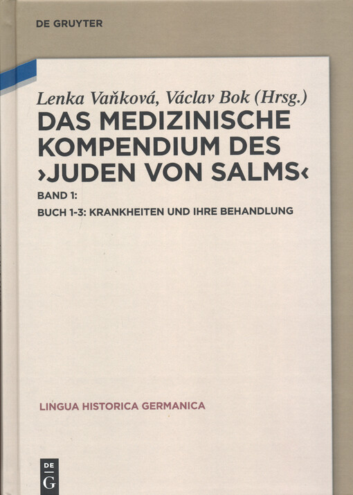 Das medizinische Kompendium des ›Juden von Salms‹. Band 1, Buch 1-3: Krankheiten und ihre Behandlung