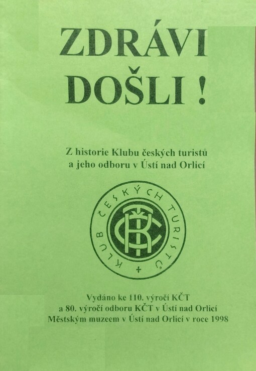 Zdrávi došli! :z historie Klubu českých turistů a jeho odboru v Ústí nad Orlicí