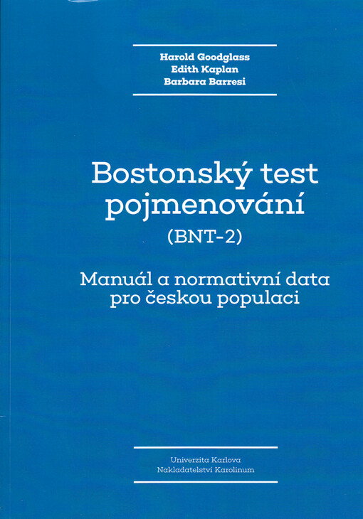 Bostonský test pojmenování : (BNT-2) : manuál a normativní data pro českou populaci