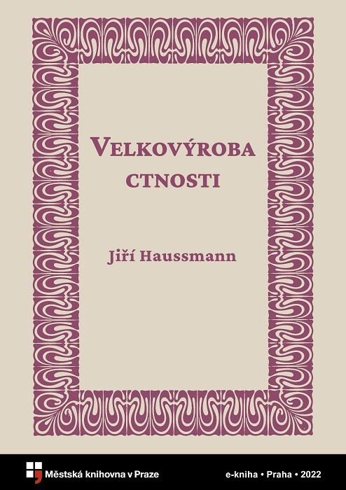 Velkovýroba ctnosti :nepravidelný román