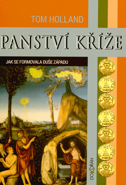 Panství kříže : jak se formovala duše Západu