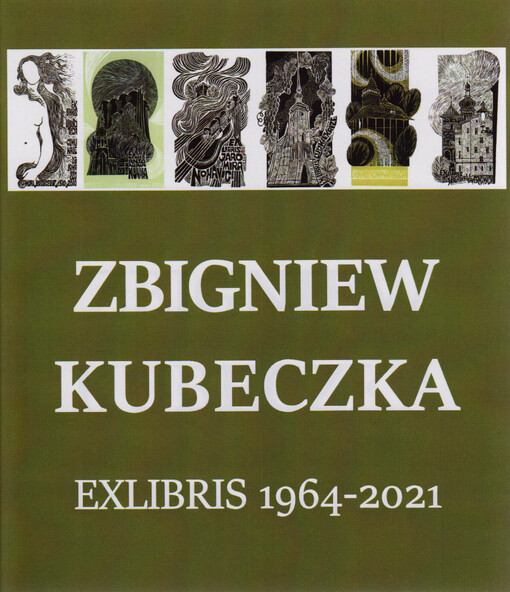 Zbigniew Kubeczka : exlibris 1964-2021
