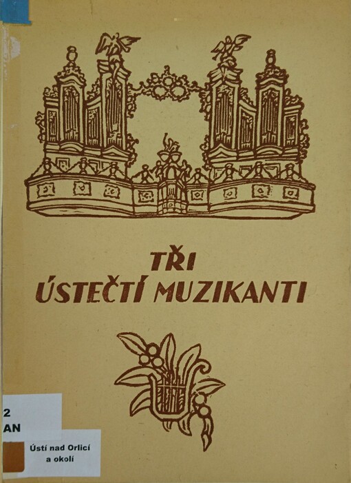 Tři ústečtí muzikanti: Leopold Jansa, Frant. Martin Pecháček a Alois Hnilička