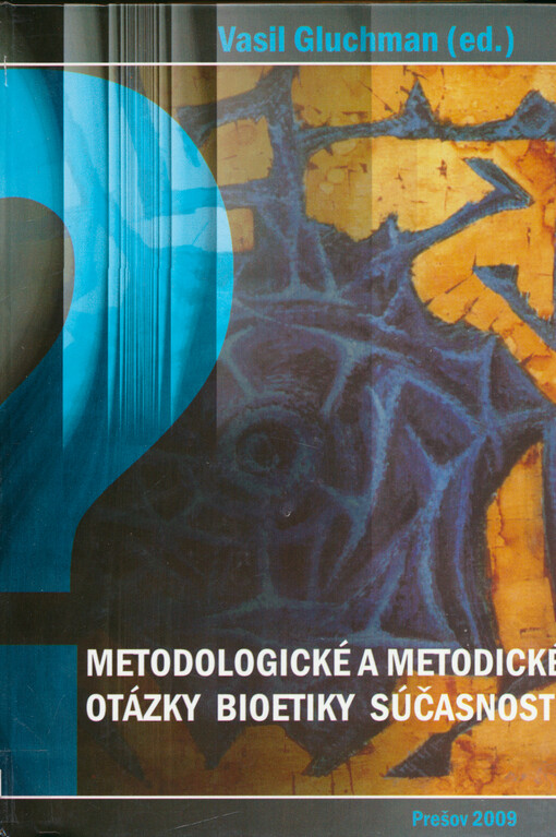 Metodologické a metodické otázky bioetiky súčasnosti