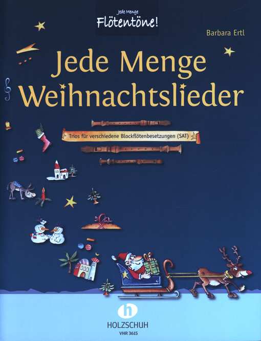 Jede Menge Weihnachtslieder : Trios für verschiedene Blockflötenbesetzungen (SAT)