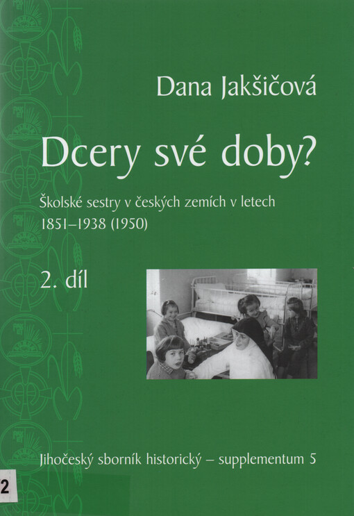 Dcery své doby? :školské sestry v českých zemích v letech 1851-1938 (1950)