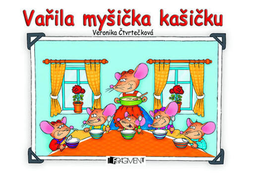 Vařila myšička kašičku