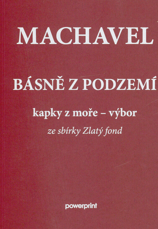 Básně z podzemí : kapky z moře - výbor : ze sbírky Zlatý fond