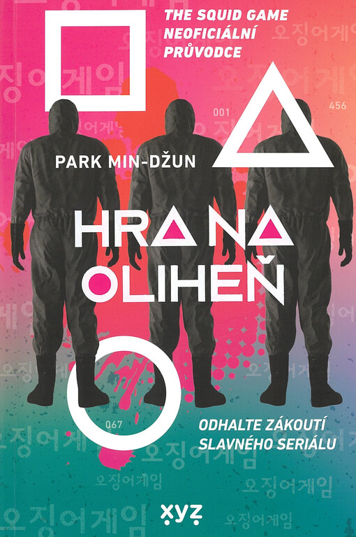 Hra na oliheň : odhalte zákoutí slavného seriálu : the squid game neoficiální průvodce