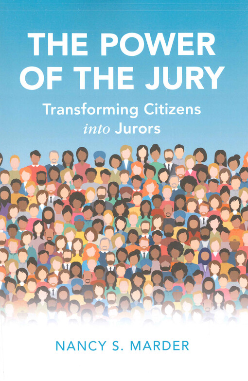 The power of the jury : transforming citizens into jurors
