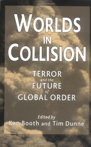 Worlds in Collision: Terror and the Future of Global Order