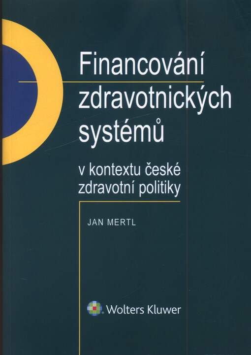 Financování zdravotnických systémů v kontextu české zdravotní politiky