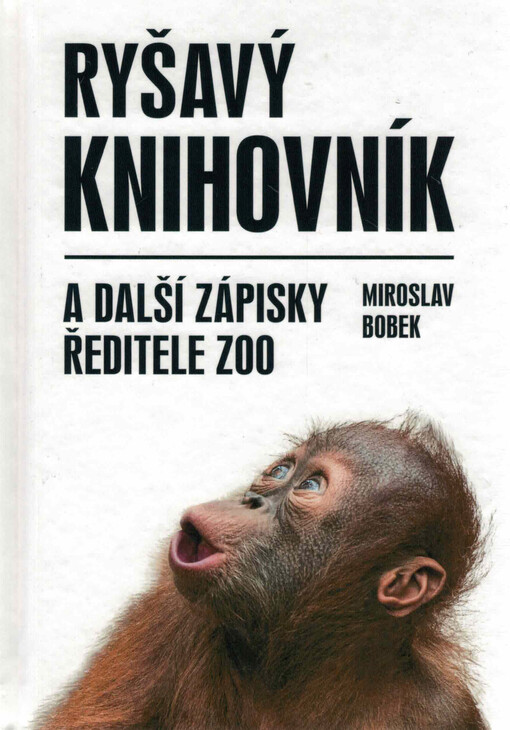 Ryšavý knihovník : a další zápisky ředitele ZOO