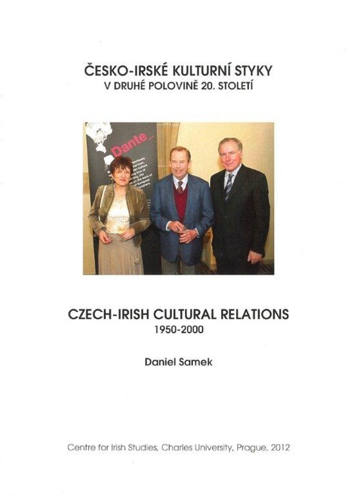Česko-irské kulturní styky ve druhé polovině 20. století = Czech-Irish cultural relations 1950-2000