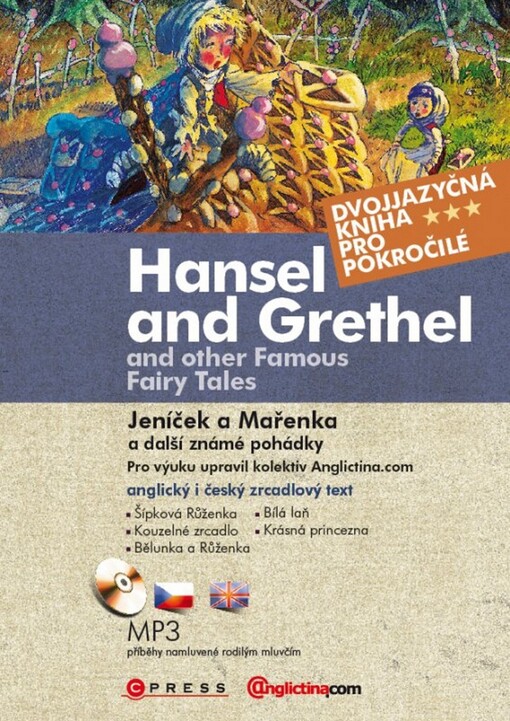 Jeníček a Mařenka a další známé pohádky = Hansel and Grethel and other famous fairy tales