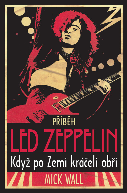 Příběh Led Zeppelin : když po Zemi kráčeli obři