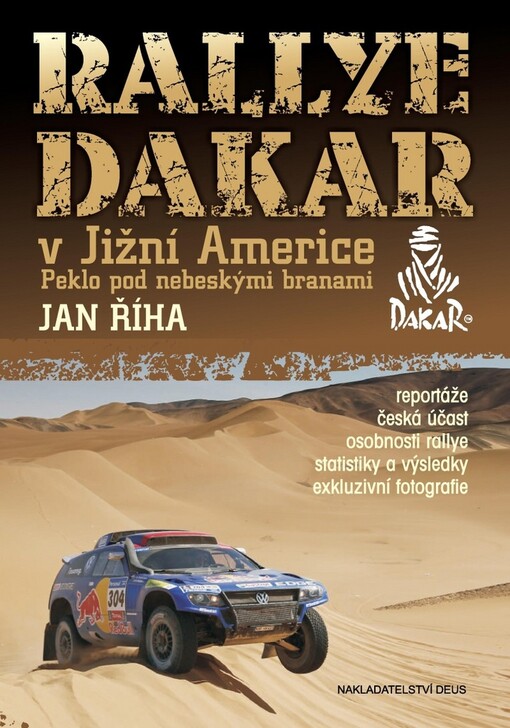 Rallye Dakar v Jižní Americe : peklo pod nebeskými branami