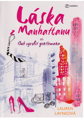 Láska z Manhattanu, aneb, Jak vyrobit gentlemana  (odkaz v elektronickém katalogu)