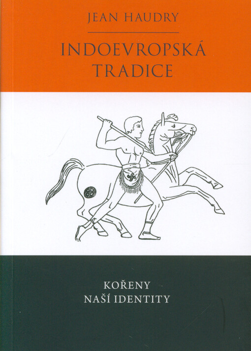 Indoevropská tradice : kořeny naší identity