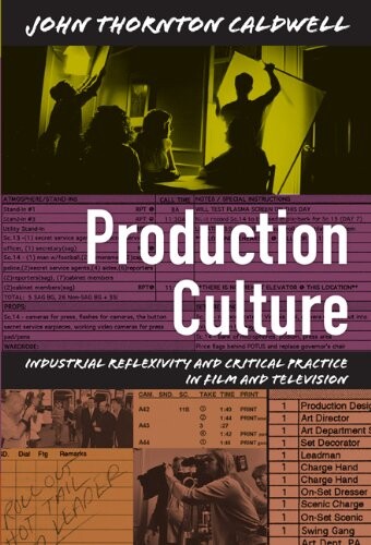 Production Culture: Industrial Reflexivity and Critical Practice in Film and Television (Console-ing Passions)