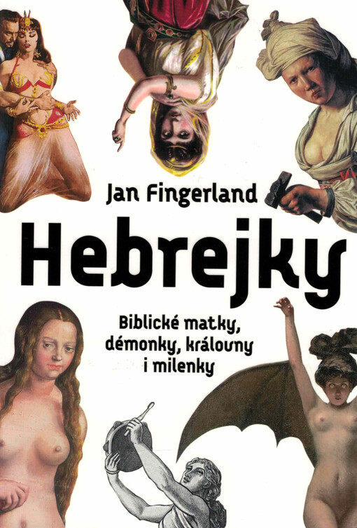 Hebrejky : biblické matky, démonky, královny i milenky