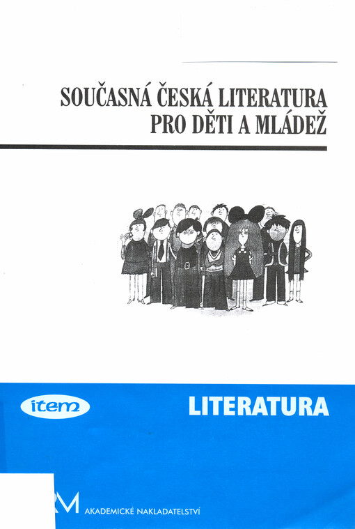 Současná česká literatura pro děti a mládež : (tvorba devadesátých let 20. století)