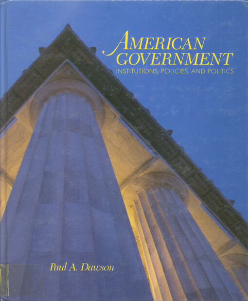 American government : institutions, policies, and politics