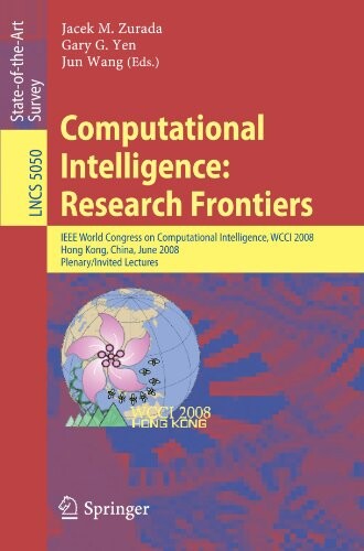 Computational Intelligence: Research Frontiers: IEEE World Congress on Computational Intelligence, WCCI 2008, Hong Kong, China, June 1-6, 2008, ... Computer Science and General Issues)