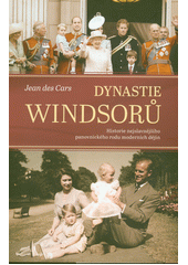 Dynastie Windsorů : od Britské říše po Alžbětu II.  (odkaz v elektronickém katalogu)