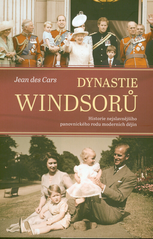 Dynastie Windsorů : od Britské říše po Alžbětu II.