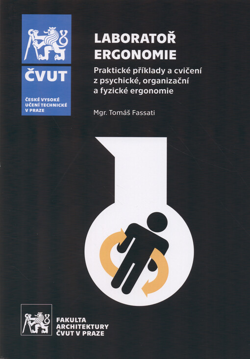 Laboratoř ergonomie : praktické příklady a cvičení z psychické, organizační a fyzické ergonomie