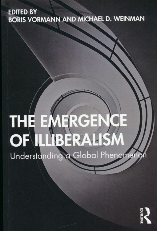The emergence of illiberalism : understanding a global phenomenon