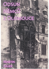 Odsun Němců z Olomouce  (odkaz v elektronickém katalogu)
