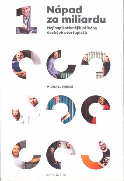 Nápad za miliardu : nejinspirativnější příběhy českých startupistů