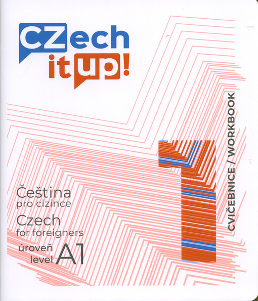 Czech it UP! : čeština pro cizince. 1, Úroveň A1. Učebnice