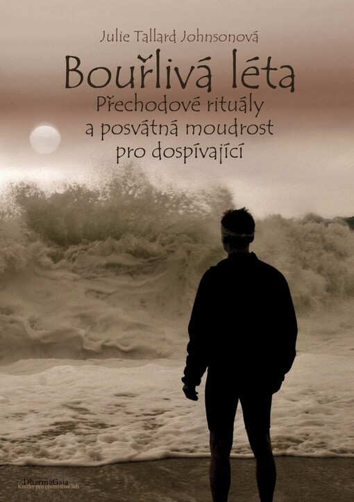 Bouřlivá léta : přechodové rituály a posvátná moudrost pro dospívající