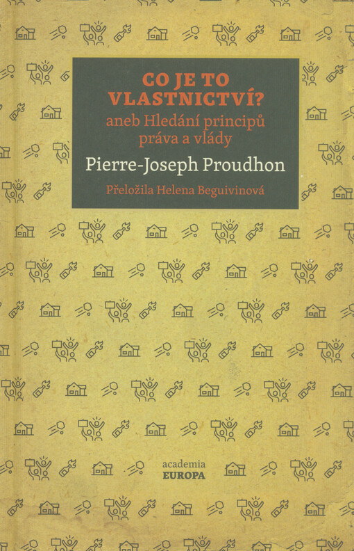 Co je to vlastnictví?, aneb, Hledání principů práva a vlády