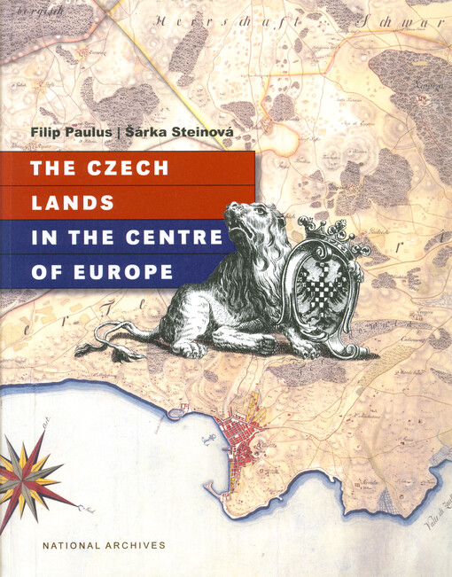 The Czech lands in the centre of Europe : on maps and plans of the National Archives