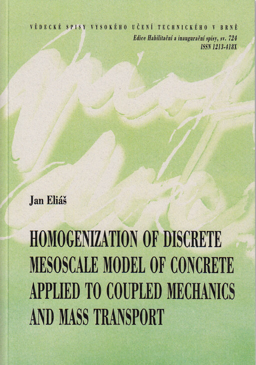 Homogenization of discrete mesoscale model of concrete applied to coupled mechanics and mass transport = Homogenizace diskrétního mesoúrovňového modelu betonu pro sdruženou úlohu mechaniky a transportu : thesis of lecture for appointment as professor in the field of structural and transport engineering
