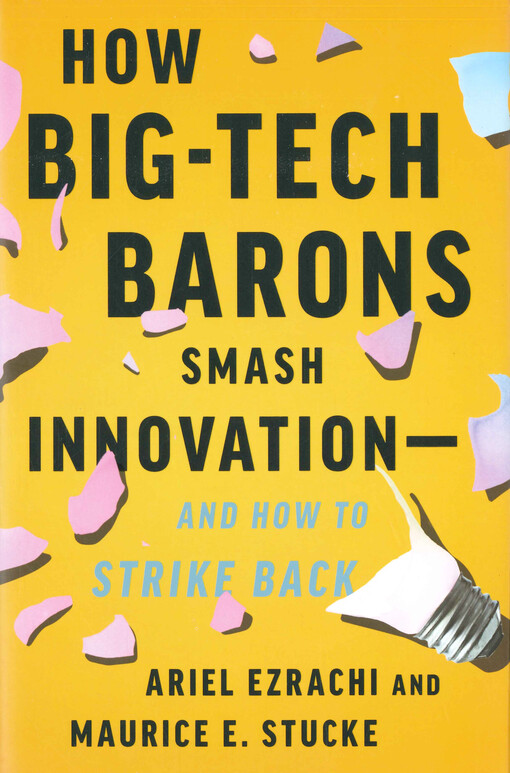 How big-tech barons smash innovation and how to strike back