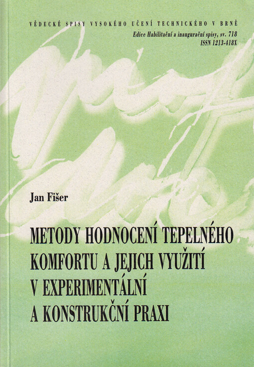 Metody hodnocení tepelného komfortu a jejich využití v experimentální a konstrukční praxi = Application of thermal comfort assessment methods on experimental and design practice : teze habilitační práce