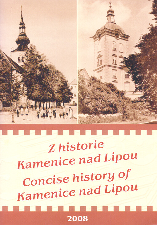 Z historie Kamenice nad Lipou = Concise history of Kamenice nad Lipou