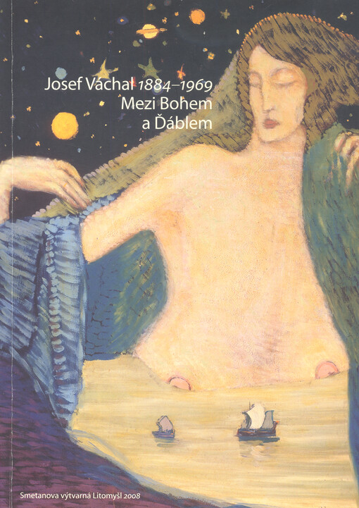 Josef Váchal 1884-1969 - Mezi Bohem a Ďáblem : 14. červen 2008 - 20. červenec 2008