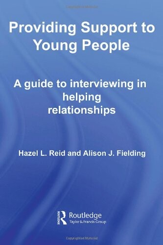 Providing Support to Young People: A Guide to Interviewing in Helping Relationships