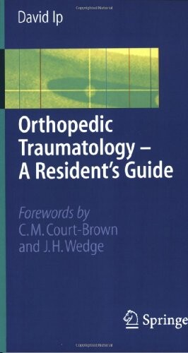 Orthopedic Traumatology - A Resident's Guide