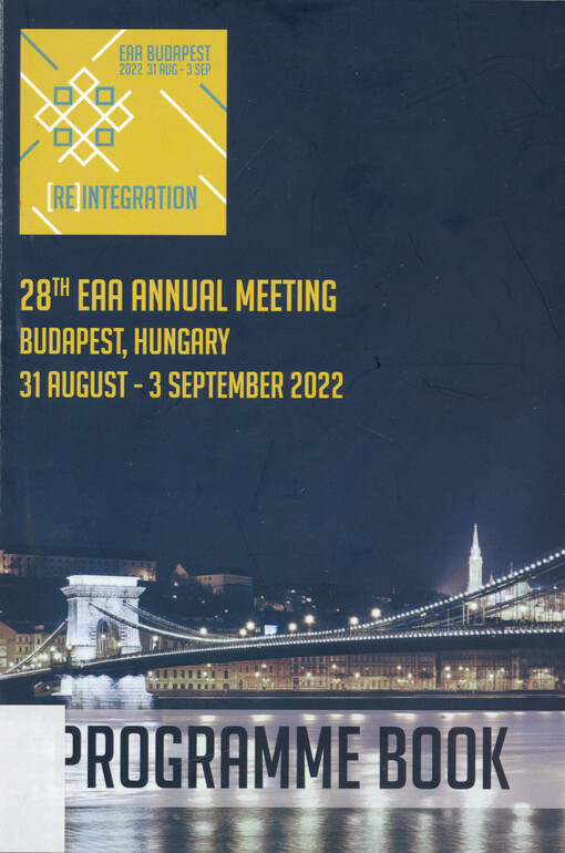 28th EAA annual meeting Budapest, Hungary, 31 august - 3 september 2022 : programme book