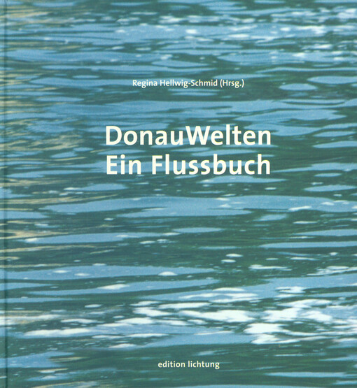 DonauWelten : ein Flussbuch
