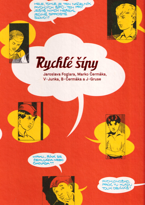 Rychlé šípy Jaroslava Foglara, Marko Čermáka, V. Junka, B. Čermáka a J. Gruse