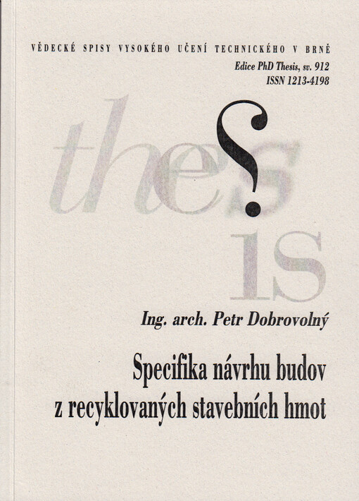 Specifika návrhu budov z recyklovaných stavebních hmot = Specifics of building design from recycled building materials : zkrácená verze PhD Thesis